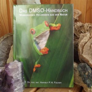 Das DMSO-Handbuch - Verborgenes Heilwissen aus der Natur
